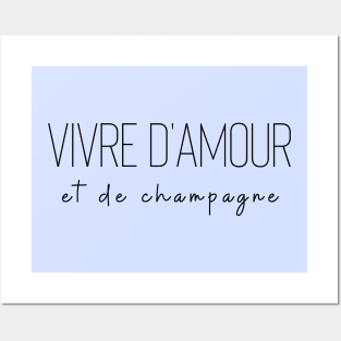 Vivre d'amour et de champagne love drink living off love Posters and Art